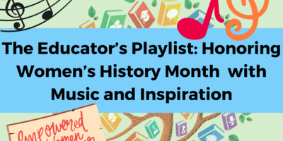 images of music notes and a tree on a green background, superimposed with the text "The Educator’s Playlist: Honoring Women’s History Month  with Music and Inspiration" on a blue banner in the middle of the image