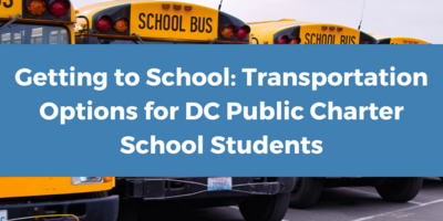 image of school buses under a blue banner with white text that reads "Getting to School: Transportation Options for DC Public Charter School Students"
