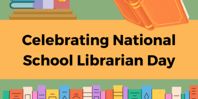cover photo that reads "Celebrating National School Librarian Day" on a yellow banner over images of books and libraries on a green background